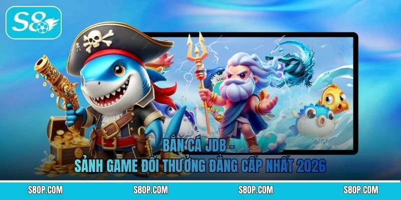Bắn Cá JDB