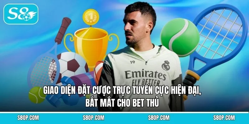 Giao diện đặt cược trực tuyến cực hiện đại, bắt mắt cho bet thủ 