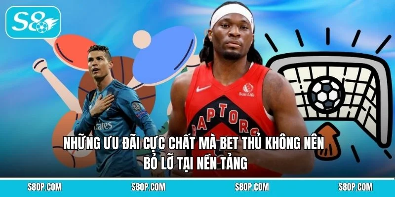 Những ưu đãi cực chất mà bet thủ không nên bỏ lỡ tại nền tảng