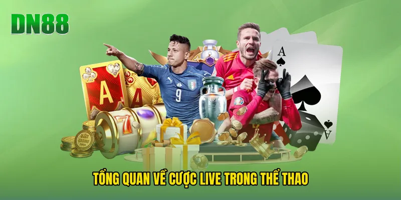 Tổng Quan Về Cược Live Trong Thể Thao
